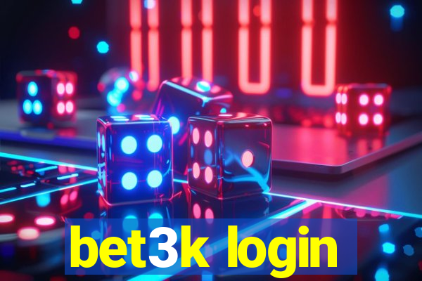 bet3k login